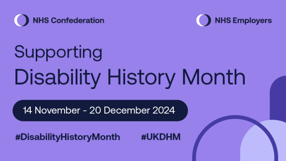 Graphic which reads: Supporting Disability History Month, 14 November - 20 December 2024, #DisabilityHistoryMonth, #UKDHM