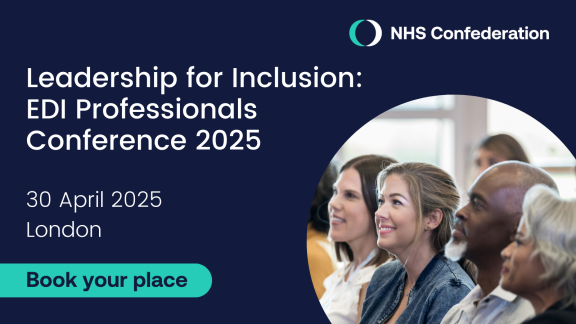 Leadership for inclusion: EDI Professionals Conference 2025. 30 April 2025. London. Book your place. Featuring an NHS Confederation logo on a navy blue background with an image of a diverse group of people sat in a conference.